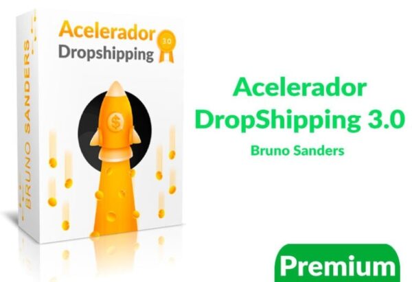 Acelerador DropShipping 3.0 – Bruno Sanders