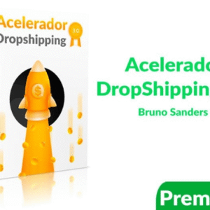 Acelerador DropShipping 3.0 – Bruno Sanders